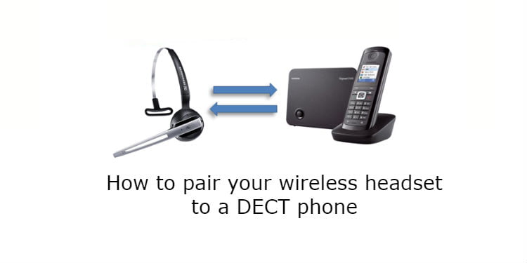 How to pair your wireless headset to a DECT phone